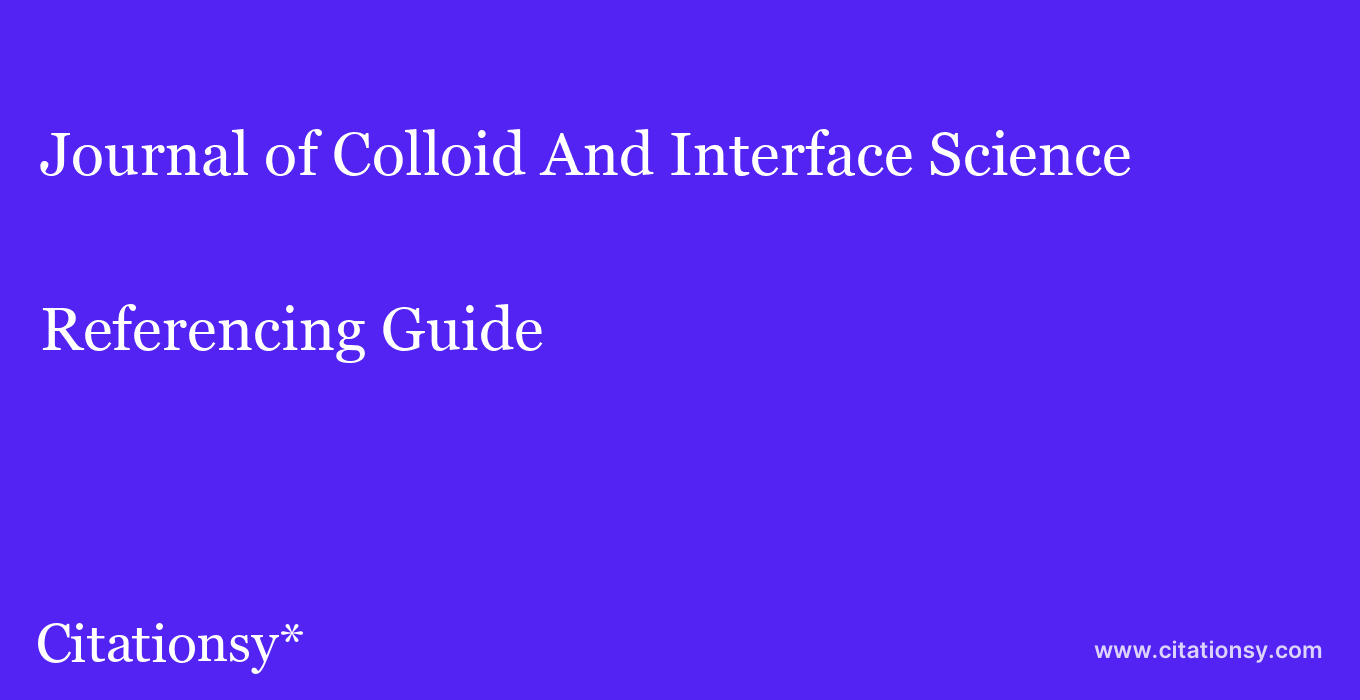 cite Journal of Colloid And Interface Science  — Referencing Guide